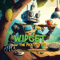 Widget and the Picky Eater 1088176569 Book Cover