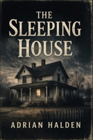 The Sleeping House: A True Story of Family Slaughter, False Leads, and Justice Denied B0GWFGCF7S Book Cover