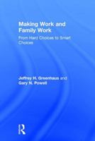 Making Work and Family Work: From hard choices to smart choices 1138017418 Book Cover