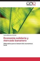 Economia Solidaria y Mercado Bananero 3848473984 Book Cover