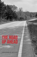The Road Up Ahead: Short Stories 1945209186 Book Cover