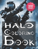 Halo Coloring Book: Great Halo Practice Art Work Collectibles Hobbies Boys Girls Ages 4-8 5-7 8-12 Young Toddlers Older Children Tween Teenagers ... Best Gift Ideas 2021 B095GG2L5J Book Cover