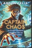My SSS-Rank Companion is an Airship (And She Won't Stop Flirting): LitRPG Deck Building Fantasy Adventure (Captain Chaos) B0DSV4F29L Book Cover
