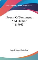 Poems Of Sentiment And Humor (1906) 1166918718 Book Cover