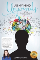 As My Mind Unwinds: 31 Day Devotional - Reflectional - Confessional Ride 163357153X Book Cover