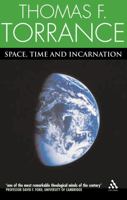 Space, Time And Incarnation 056708583X Book Cover