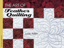 The Art Of Feather Quilting (Golden Threads) 157432876X Book Cover