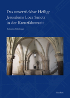 Das Unverruckbar Heilige - Jerusalems Loca Sancta in Der Kreuzfahrerzeit 3954903431 Book Cover