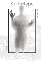 Archetype: a collection of prose B087326RHC Book Cover