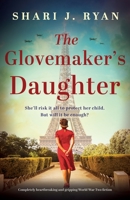 The Glovemaker's Daughter: Completely heartbreaking and gripping World War Two fiction 1837906777 Book Cover