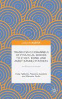 Transmission Channels of Financial Shocks to Stock, Bond, and Asset-Backed Markets: An Empirical Model 1137561386 Book Cover