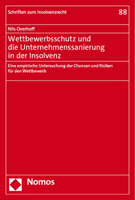 Wettbewerbsschutz Und Die Unternehmenssanierung in Der Insolvenz: Eine Empirische Untersuchung Der Chancen Und Risiken Fur Den Wettbewerb (Schriften zum Insolvenzrecht, 88) 3756007618 Book Cover