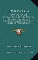 Dissertation Inaugralis: Quam Ad Summos In Philosophia Honores Ab Amplissimo Philosophorum Ordine Academie Friderico-Alexandrinae Erlangensis (1889) 1168317630 Book Cover