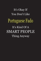 It's Okay If You Don't Like Portuguese Fado It's Kind Of A Smart People Thing Anyway: Blank Lined Notebook Journal Gift Idea 1696592151 Book Cover
