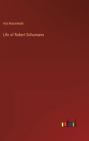 Life of Robert Schumann 336812773X Book Cover