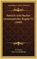 Panini's Acht Bucher Grammatischer Regeln V2 (1840) 1161011994 Book Cover