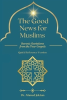 The Good News for Muslims: Quranic Quotations from the Four Gospels (The Abrahamic Family Bible Series) 1954858418 Book Cover