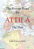 The Roman Road to Attila 0244185328 Book Cover