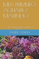 MEU PRIMEIRO AQUÁRIO MARINHO: COMO TER UM AQUÁRIO MARINHO DE SUCESSO (Portuguese Edition) B08JJT19B2 Book Cover