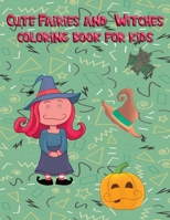 Cute Fairies and Witches coloring book for kids: 50 Large Pages to improves your kids drawing skills, Ages 3-8, for boys and girls 0039917878 Book Cover