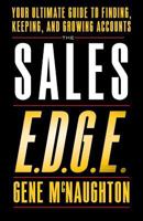 The Sales EDGE: Your Ultimate Guide to Finding, Keeping, and Growing Accounts 1544511485 Book Cover