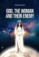 God, the Woman, & Their Enemy 0996636951 Book Cover