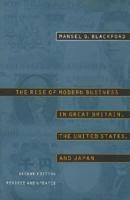 The Rise of Modern Business in Great Britain, the United States, and Japan, Second Edition, Revised and Updated 0807842028 Book Cover