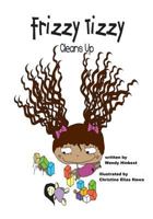 Frizzy Tizzy Cleans Up 1545586446 Book Cover