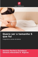 Quero ser o tamanho S que fui (Portuguese Edition) 6206934845 Book Cover