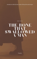 The Bone That Swallowed a Man B0D987WZDH Book Cover