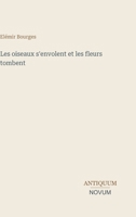 Les oiseaux s'envolent et les fleurs tombent (French Edition) 3387451741 Book Cover
