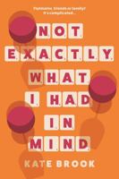 Not Exactly What I Had in Mind 1838955003 Book Cover