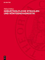 Geburtshilfliche Strahlen- Und Röntgendiagnostik: Grundlagen, Methodik Und Praktische Anwendung 3112760581 Book Cover