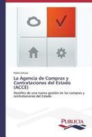 La Agencia de Compras y Contrataciones del Estado (ACCE) 3639555074 Book Cover