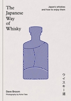 The Japanese Way of Whisky: Japan's Whiskies and How to Enjoy Them 1840919213 Book Cover