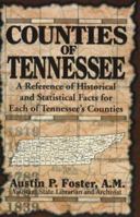 Counties of Tennessee: A Reference of Historical and Statistical Facts for Each of Tennessee's Counties 1570720843 Book Cover