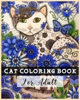 CAT COLORING BOOK for Adult: An Adult Coloring Book with beautiful Cats face for Stress Relieving and Relaxation 1709824409 Book Cover