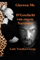 Gleewen Me: D'Geschicht vun engem Narcissist 165433376X Book Cover