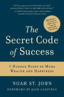 The Secret Code of Success: 7 Hidden Steps to More Wealth and Happiness 0061715743 Book Cover