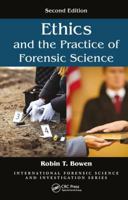 Ethics and the Practice of Forensic Science 1420088939 Book Cover