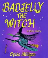 Badjelly the Witch: A Fairy Story 1852279656 Book Cover
