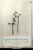 Agnon's Moonstruck Lovers: The Song of Songs in Israeli Culture 0295993030 Book Cover