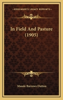 In Field and Pasture 1165478692 Book Cover