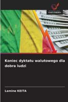 Koniec dyktatu walutowego dla dobra ludzi (Polish Edition) 6202483210 Book Cover