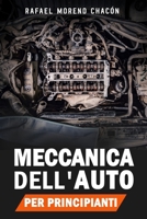 Meccanica dell'auto per principianti (Meccanica per principianti) (Italian Edition) B0DRDQ8PST Book Cover