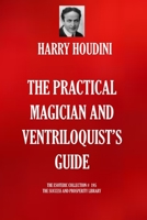 THE PRACTICAL MAGICIAN AND VENTRILOQUIST’S GUIDE (THE ESOTERIC COLLECTION) 1657077071 Book Cover