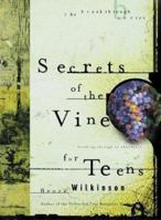 Secrets of the Vine for Teens 1576739228 Book Cover