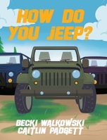How Do You Jeep? 109804990X Book Cover