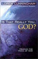 Is That Really You, God?: Hearing the Voice of God (From Loren Cunningham) 0927545225 Book Cover
