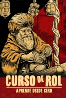 Curso de Rol Aprende desde cero: Aprende a jugar a rol - Libro de Rol B0C4N2BRP1 Book Cover